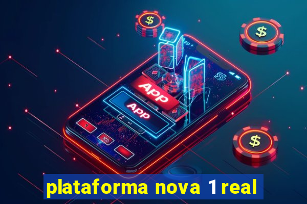 plataforma nova 1 real